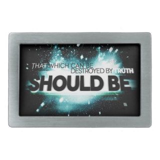 That Which Can Be Destroyed By Truth Should Be. Rectangular Belt Buckles