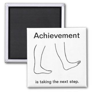 Achievement is taking the next step Magnets