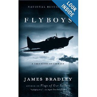 Flyboys A True Story of Courage James Bradley 9780316107280 Books