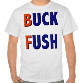 Buck Fush Tshirt