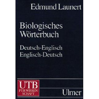 Biologisches Worterbuch Deutsch Englisch / English German (English and German Edition) Edmund Launert 9783825281052 Books