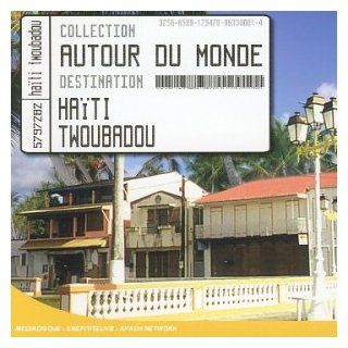 Autour Du Monde Haiti Twoubadou Music