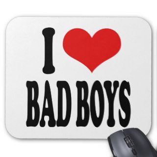 I Love Bad Boys Mousepad