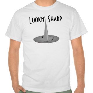 Looking Sharp T shirt