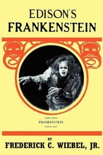 Edison's Frankenstein (9781593935153) Frederick C. Wiebel Jr. Books