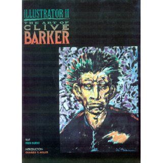 Illustrator II The Art of Clive Barker (Clive Barker Illustrator) Clive Barker, Fred Burke, Amacker Bullwinkle 9781560601999 Books