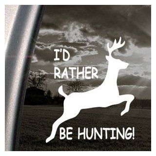 I'd Rather Be Hunting Decal Deer Hunter Car Sticker   Automotive Decals