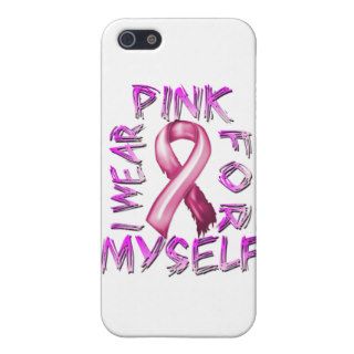 I Wear Pink for Myself.png Covers For iPhone 5