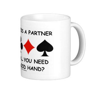Who Needs A Partner When All You Need (Bridge) Coffee Mugs