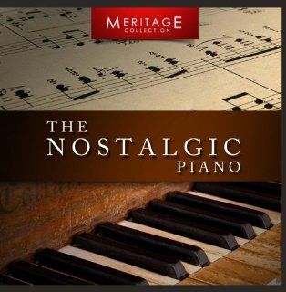 Meritage Piano The Nostalgic Piano Music