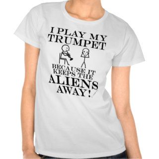 Keeps Aliens Away Trumpet T Shirts