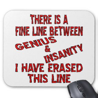 Fine Line Between Genius And Insanity Mousepads