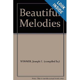 Beautiful Melodies Joseph E. (compiled by) WINNER Books
