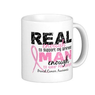 Real Enough Man Enough Girlfriend 2 Breast Cancer Coffee Mug