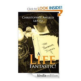 The Bartender DiariesA Life Fantastic eBook Christopher Lento  Kindle Store