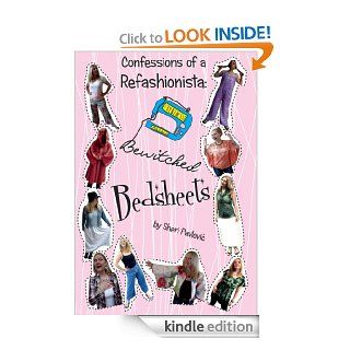Confessions of a Refashionista Bewitched Bedsheets eBook Sheri Pavlovic Kindle Store