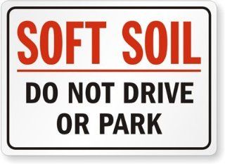 Soft Soil / Do Not Drive or Park, Laminated Vinyl Labels, 14" x 10"  