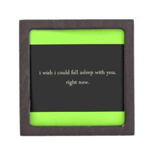 I WISH I COULD FALL ASLEEP WITH YOU RIGHT NOW LOVE PREMIUM JEWELRY BOXES