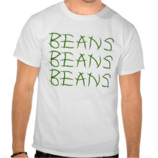 Beans Beans Beans Tshirts