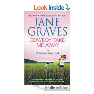 Cowboy Take Me Away (Rainbow Valley) eBook Jane Graves Kindle Store