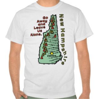 New Hampshire NH Motto ~ Go Away & Leave Us Alone Tshirts