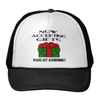 Now Accepting Gifts, Please Act Accordingly Hats