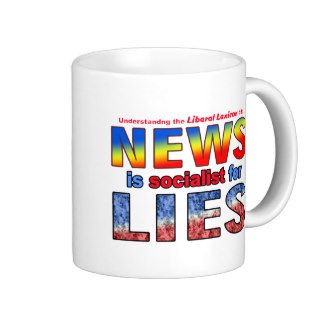 News is Socialist for Lies Mugs