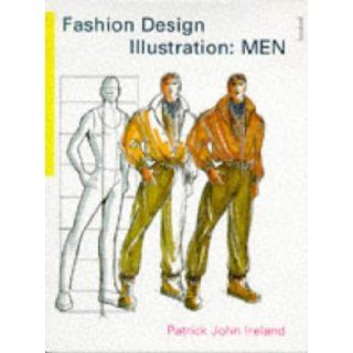 Fashion Design Illustration Men Patrick John Ireland 9780713466232 Books