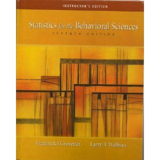 Statistics for the Behavioral Sciences Seventh Edition Teacher Edition Frederick J.; Wallnau, Larry B. Gravetter Books