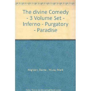 The divine Comedy   3 Volume Set   Inferno   Purgatory   Paradise Dante ; Musa, Mark Alighieri Books