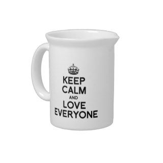 KEEP CALM AND LOVE EVERYONE.png Beverage Pitchers