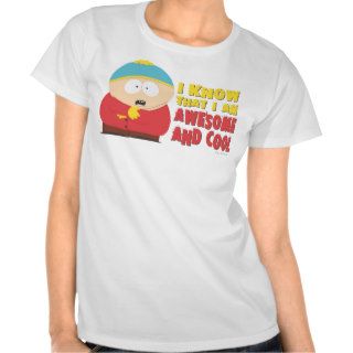 I Know That I am Awesome and Cool T Shirt