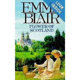 Flower of Scotland Emma Blair 9780751516456 Books