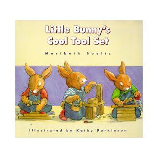 Little Bunny's Cool Tool Set (Concept Books (Albert Whitman)) Maribeth Boelts, Kathy Parkinson 9780807545850 Books