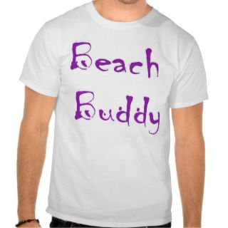 Beach Buddy T shirts