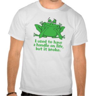 I Used to Have a Handle on Life Tshirt
