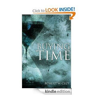Buying Time eBook Robert Cely Kindle Store