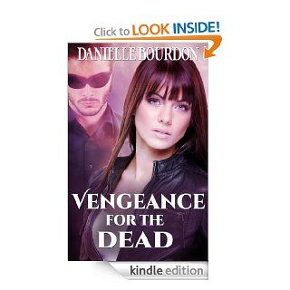 Vengeance for the Dead (Society Series)   Kindle edition by Danielle Bourdon. Romance Kindle eBooks @ .