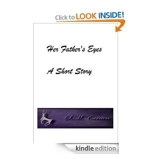 Her Father's Eyes eBook S.M. Carrire Kindle Store