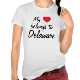 My heart belongs to Delaware T shirt