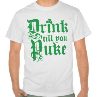 Drink Til You Puke Tshirts