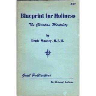Blueprint for holiness; The Christian mentality Denis Mooney  Books