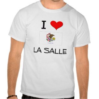 I Love LA SALLE Illinois Tee Shirts