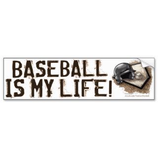 Baseball Is My Life Bumpersticker Bumper Stickers