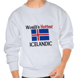World's Hottest Icelandic Pull Over Sweatshirt