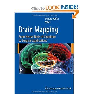 Brain Mapping From Neural Basis of Cognition to Surgical Applications (9783709107225) Hugues Duffau Books