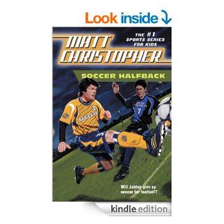 Soccer Halfback   Kindle edition by Matt Christopher. Children Kindle eBooks @ .