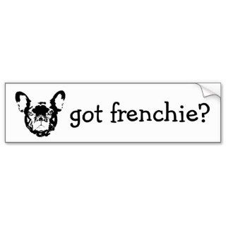 got frenchie bumpersticker bumper stickers