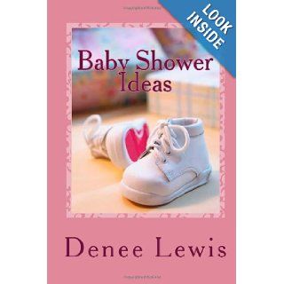 Baby Shower Ideas Your Fun and Simple Guide to Baby Shower Planning Denee Lewis 9781468162691 Books
