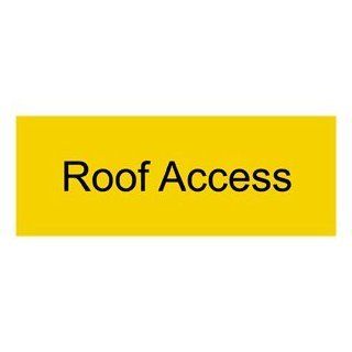 Roof Access Black on Yellow Engraved Sign EGRE 552 BLKonYLW  Business And Store Signs 